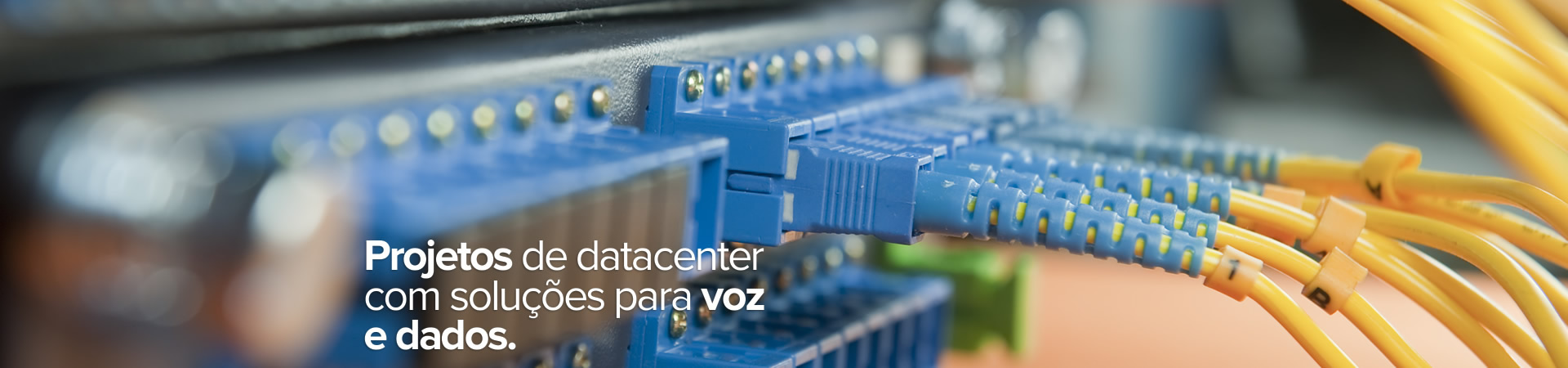 Projetos de datacenter com soluções para voz e dados